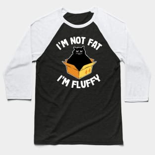 I´m Not Fat I´m Fluffy Funny Cute Chunky Cat Cats Baseball T-Shirt